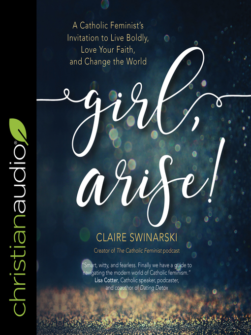 Title details for Girl, Arise! by Claire Swinarski - Available